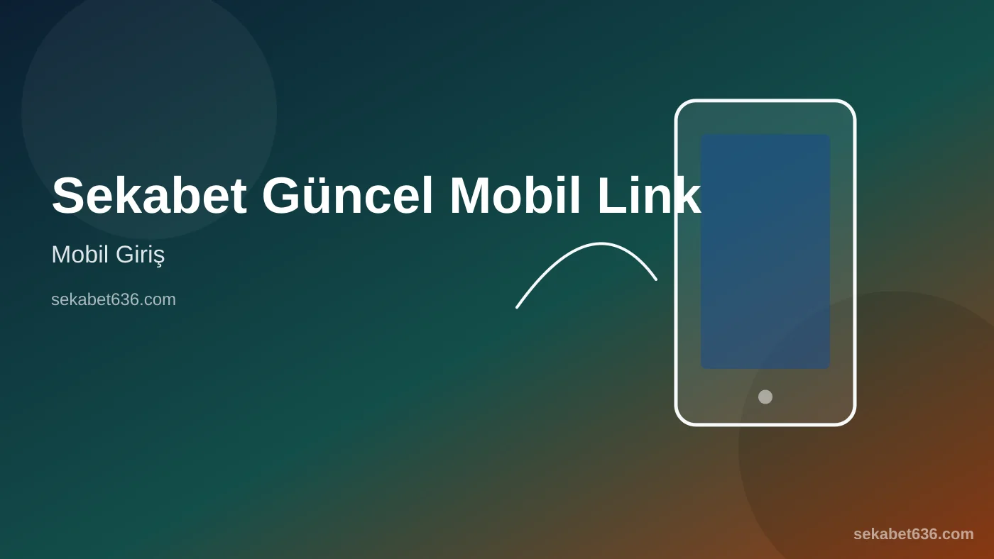 Sekabet Güncel Mobil Link — Mobil Giriş — Sekabet636.com